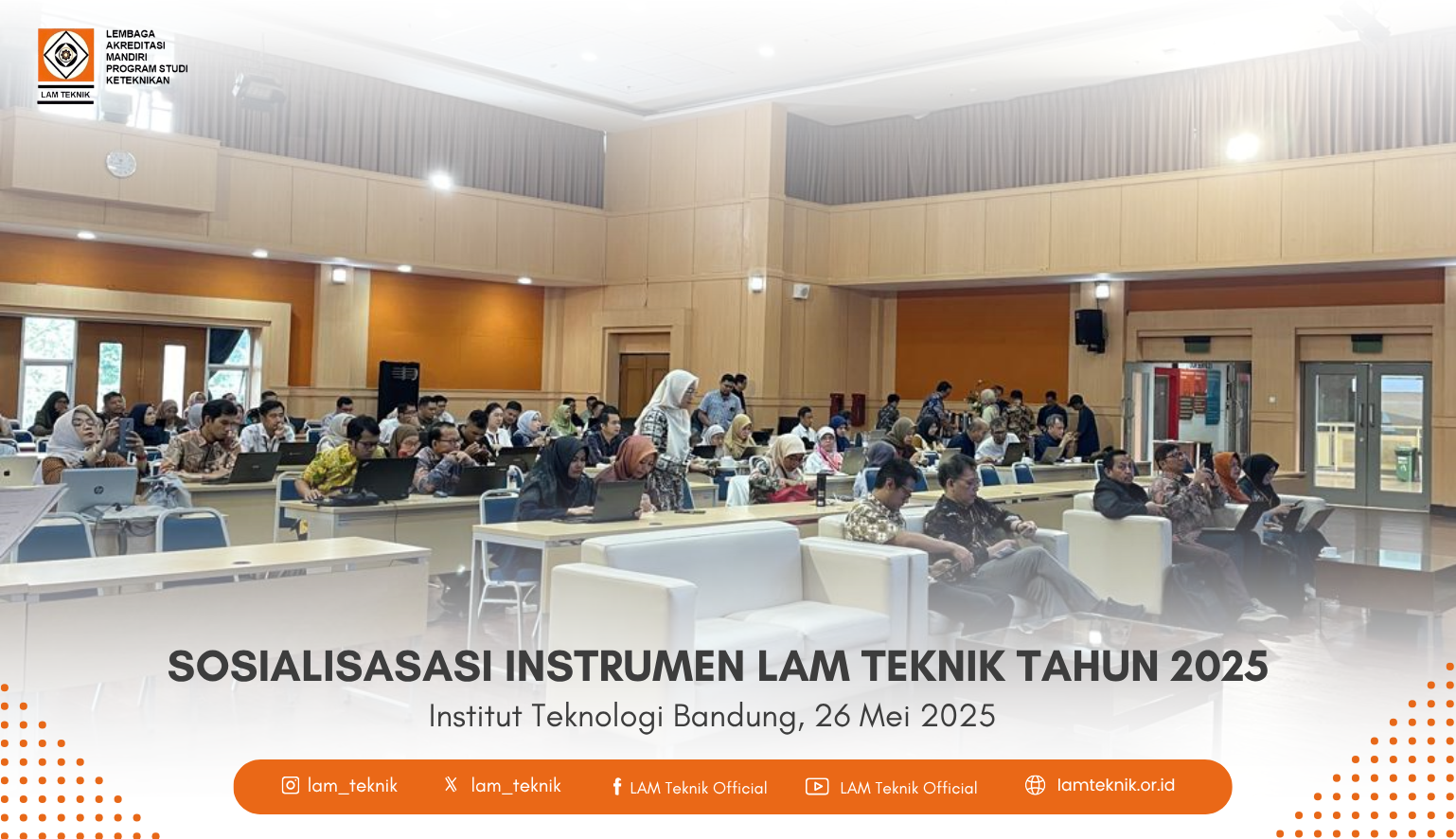 Sosialisasi Instrumen Akreditasi Baru LAM Teknik 2025 Digelar di 26 Kota di Seluruh Indonesia